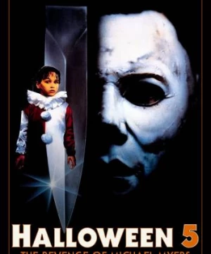 Halloween 5: Michael Myers Báo Thù (Halloween 5: The Revenge of Michael Myers) [1989]