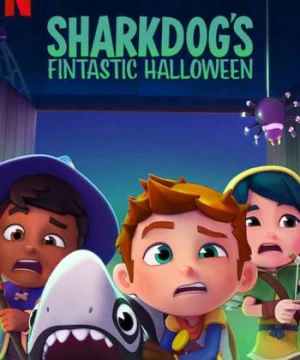 Halloween tuyệt vời của Sharkdog (Sharkdog's Fintastic Halloween) [2021]