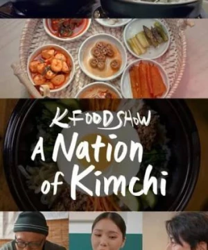 Hàn Quốc: Xứ sở kim chi (A Nation of Kimchi) [2023]