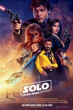 Han Solo: Star Wars Ngoại Truyện (Solo: A Star Wars Story) [2018]