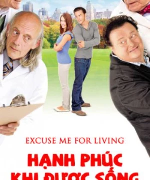 Hạnh Phúc Khi Được Sống (Excuse Me For Living) [2012]