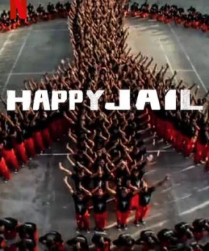 Hạnh phúc trong tù (Happy Jail) [2019]