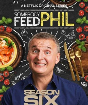 Hành trình ẩm thực của Phil (Phần 6) (Somebody Feed Phil (Season 6)) [2022]