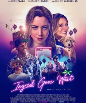 Hành Trình Của Ingrid (Ingrid Goes West) [2017]