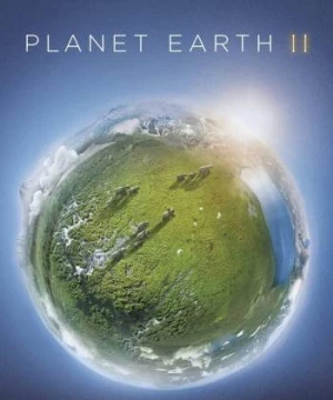 Hành Trình Trái Đất 2 (Planet Earth II) [2016]