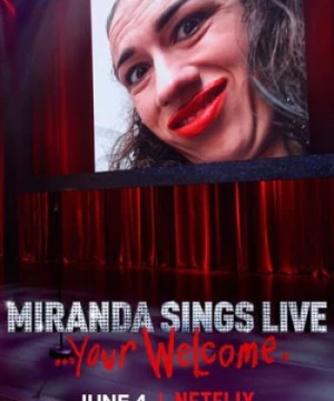 Hát Sống (Miranda Sings Live... Your Welcome) [2019]