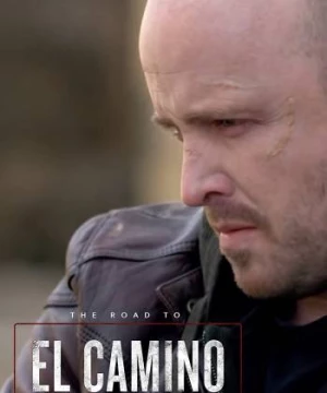 Hậu trường El Camino: Phim hậu bản của; Tập làm người xấu (The Road to El Camino: Behind the Scenes of El Camino: A Breaking Bad Movie) [2019]