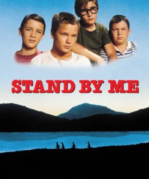 Hãy Đứng Bên Tôi (Stand by Me) [1986]