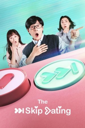 Hẹn Hò Thần Tốc (The Skip Dating) [2022]