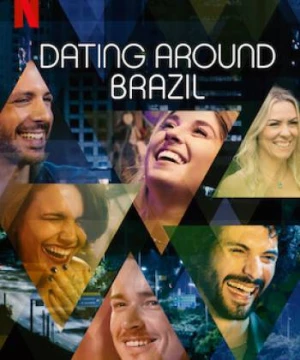 Hẹn hò vu vơ: Brazil (Dating Around: Brazil) [2020]