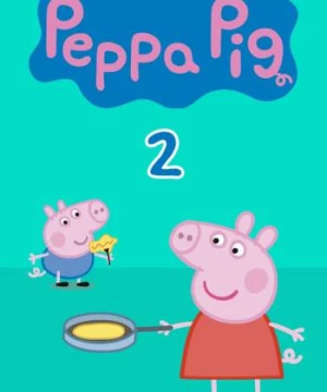 Heo Peppa (Phần 2) (Peppa Pig (Season 2)) [2006]