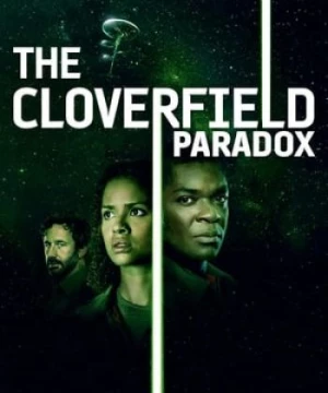 Hiểm Họa Trạm Không Gian (The Cloverfield Paradox) [2018]