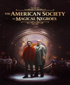 Hiệp hội người da đen phép thuật Hoa Kỳ (The American Society of Magical Negroes) [2024]