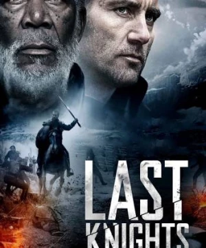 Hiệp Sĩ Cuối Cùng (Last Knights) [2015]