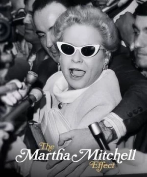 Hiệu ứng Martha Mitchell (The Martha Mitchell Effect) [2022]