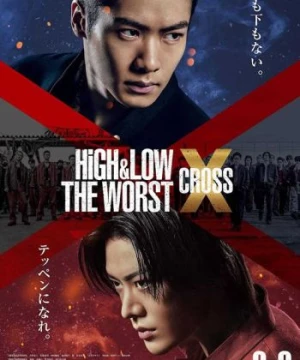 HiGH &amp; LOW: Kẻ cặn bã X (High & Low The Worst X) [2021]