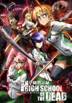 Highschool Of The Dead (Gakuen Mokushiroku: Highschool of the Dead, HOTD, HSOTD, Xác Chết Trường Học) [2010]