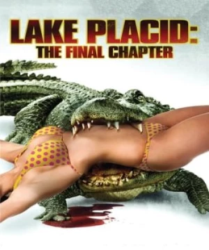 Hồ Cá Sấu: Chương Cuối (Lake Placid: The Final Chapter) [2012]