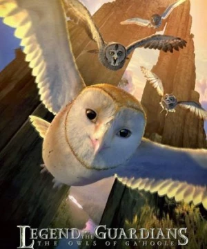 Hộ Vệ Xứ Ga Hoole (Legend Of The Guardians: The Owls Of Ga Hoole) [2010]