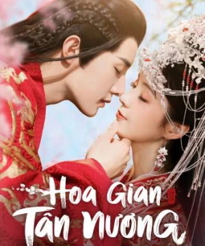 Hoa Gian Tân Nương (Believe In Love) [2022]