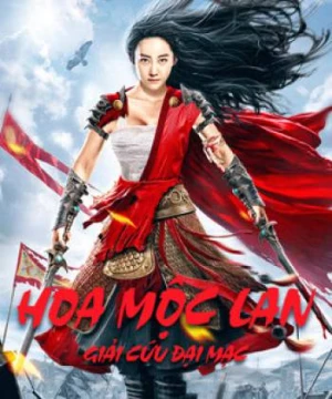 Hoa Mộc Lan: Giải Cứu Đại Mạc (Mulan Legend) [2020]