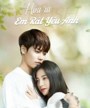 Hóa Ra Em Rất Yêu Anh (Crush) [2021]