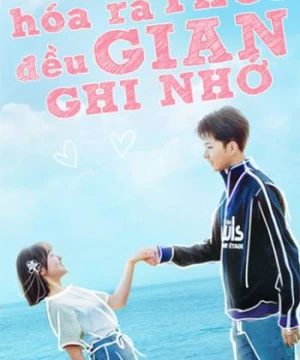 Hóa Ra Thời Gian Đều Ghi Nhớ (Always Have Always Will ) [2020]