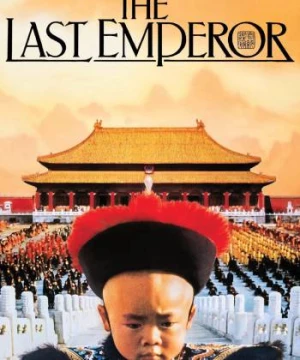 Hoàng Đế Cuối Cùng (The Last Emperor) [1987]