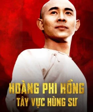 Hoàng Phi Hồng: Tây Vực Hùng Sư (Once Upon A Time In China And America) [1997]