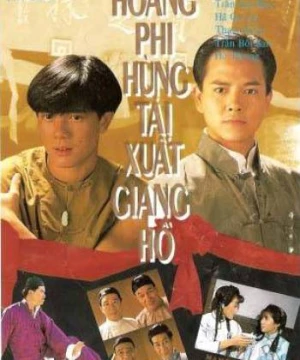 Hoàng Phi Hùng Tái Xuất Giang Hồ (Man From Guang Dong) [1991]