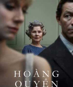 Hoàng Quyền (Phần 6) (The Crown Season 6) [2023]