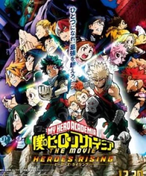 Học Viện Anh Hùng: Anh Hùng Trỗi Dậy (My Hero Academia The Movie 2: Heroes Rising) [2019]