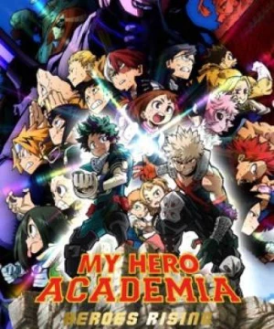 Học Viện Anh Hùng: Thế Kỷ Mới Của Anh Hùng (My Hero Academia: Heroes Rising) [2019]