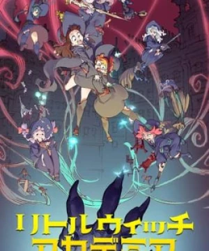 Học Viện Phù Thùy Nhỏ: Cuộc Diễu Hành (Little Witch Academia: Mahou Shikake No Parade) [2015]