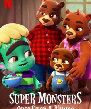 Hội Quái Siêu Cấp: Chuyện ngày xửa ngày xưa (Super Monsters: Once Upon a Rhyme) [2021]