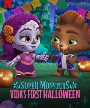 Hội quái siêu cấp: Halloween đầu tiên của Vida (Super Monsters: Vida's First Halloween) [2019]