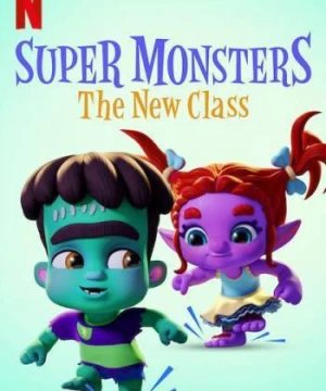 Hội Quái Siêu Cấp: Lớp học mới (Super Monsters: The New Class) [2020]