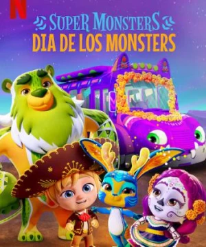 Hội Quái Siêu Cấp: Ngày hội quái vật (Super Monsters: Dia de los Monsters) [2020]