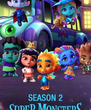 Hội Quái Siêu Cấp (Phần 2) (Super Monsters (Season 2)) [2018]