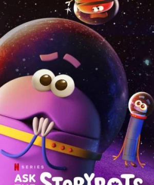 Hỏi Rô bốt biết tuốt (Phần 3) (Ask the StoryBots (Season 3)) [2019]