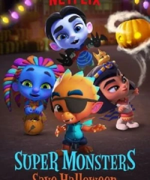 Hội Siêu Quái Vật: Giải Cứu Halloween (Super Monsters Save Halloween) [2018]