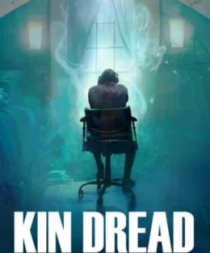 Hồi Ức Kinh Hoàng (Kin Dread) [2021]