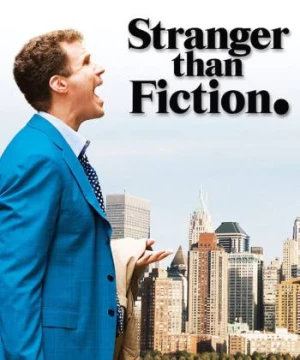 Hơn Cả Tiểu Thuyết (Stranger Than Fiction) [2006]