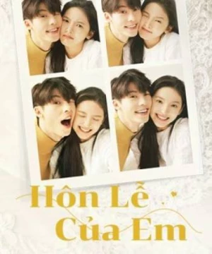 Hôn Lễ Của Em (My Love) [2021]