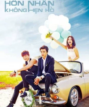 Hôn Nhân Không Hẹn Hò (Marriage Not Dating) [2014]