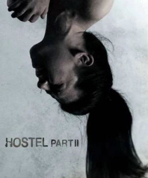 Hostel: Part II (Lò Mổ 2) [2007]