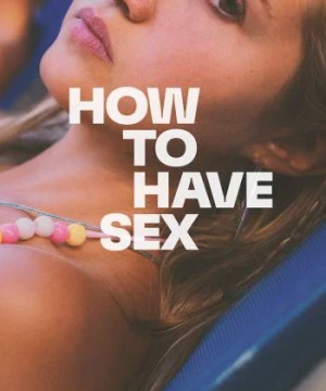 How to Have Sex (How to Have Sex) [2023]