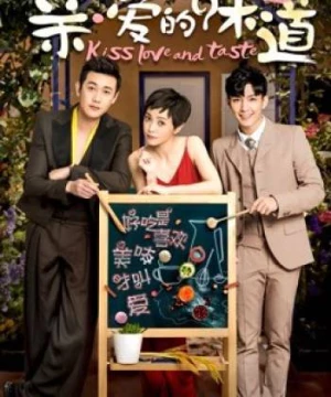 Hương Vị Thương Yêu (Kiss Love and Taste) [2019]