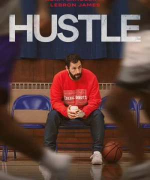 HUSTLE: Cuộc đua NBA (Hustle) [2022]