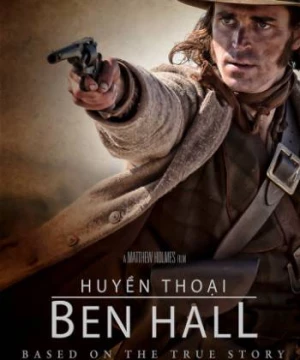 Huyền Thoại Ben Hall (The Legend of Ben Hall) [2017]